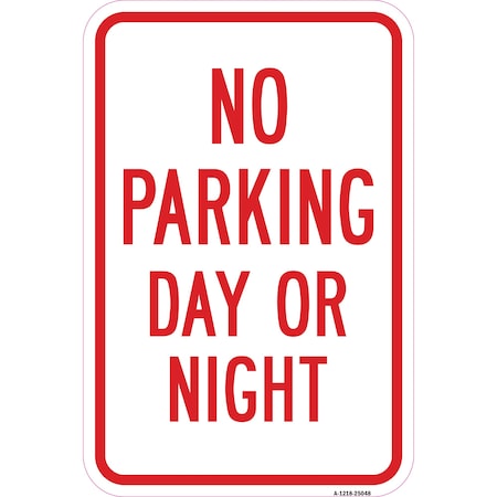 Signmission No Parking Day Or Night, Heavy-Gauge Aluminum Rust Proof Parking Sign, 12" x 18", A-1218-25048 A-1218-25048